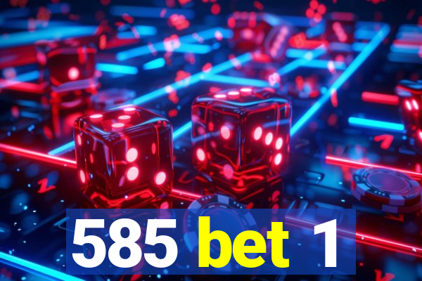 585 bet 1